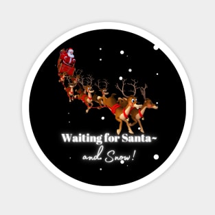 WAITING FOR SANTA…AND SNOW! Magnet
